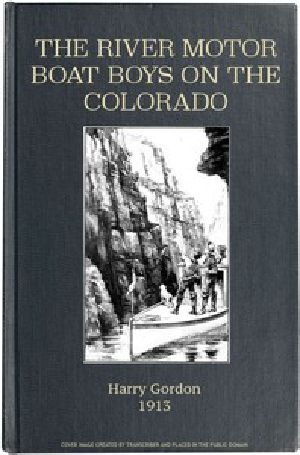 [Gutenberg 50132] • The River Motor Boat Boys on the Colorado; Or, The Clue in the Rocks